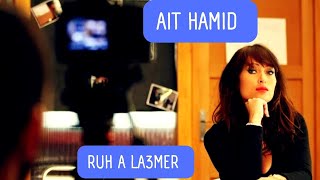 ▶️ AIT HAMID  Ruh ala3mar [upl. by Jami]