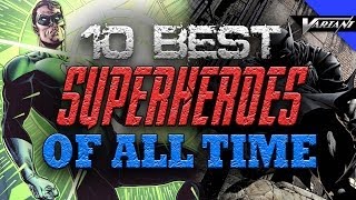 The 10 Best Superheroes Of All Time [upl. by Hollis]