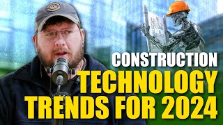 Construction Technology Trends for 2024 [upl. by Abdella]