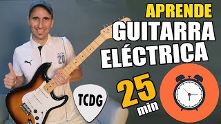 ¡Aprende como tocar guitarra eléctrica en solo 25 minutos Tu primera clase nivel principiante [upl. by Annaeoj394]