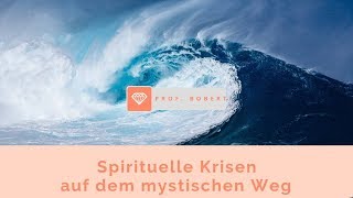 Spirituelle Krisen auf dem mystischen Weg [upl. by Renato]