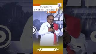 Paruchuris Epic Unseen Dialogue  Must Watch  TTODAY [upl. by Alon]