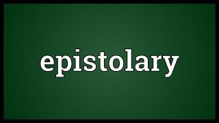 Epistolary Meaning [upl. by Marpet]