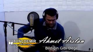 Ahmet Arslan  Bildiğin Gibi Değil [upl. by Fulvi]