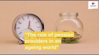 The role of pension in an ageing world ⏲️ [upl. by Sew]