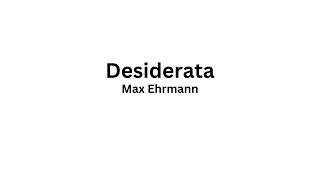 Desiderata  Max Ehrmann Powerful Life Poetry [upl. by Carrelli]