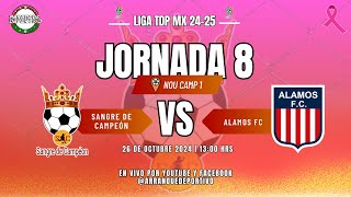 SANGRE DE CAMPEÓN VS ÁLAMOS FC  LIGA TDP MX  JORNADA 8 [upl. by Kimberlyn]