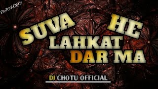 suva lahkat he dar ma DJ song Suva song DJ chotu official [upl. by Brandt]