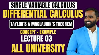 SINGLE VARIABLE CALCULUSDifferential CalculusTAYLORS AND MACLAURINS THEOREMLecture 03 [upl. by Amikay]