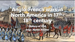 AngloFrench wars in North America in 17th18th century [upl. by Akzseinga]