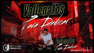 Dj Elvis Remix PTY  Vallenatos para Dedicar [upl. by Amlas]