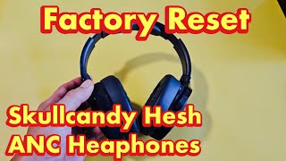 How to Factory reset Skullycandy Hesh ANC Headphones Fix Connecting Problems One Side Not Working [upl. by Isaac]