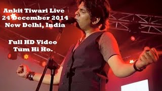 Ankit Tiwari Live Show  Tum Hi Ho  Latest Hindi Super Hit Romantic Song  Talkatora Stadium Delhi [upl. by Ahseka345]