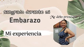 Sangrado durante el embarazo 🤰 ¿me debo preocupar Les cuento mi experiencia [upl. by Jairia]