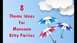 8 Theme Ideas for Monsoon Kitty Party [upl. by Naahsar845]