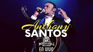 Anthony Santos  Los Algodones En Vivo [upl. by Ybbed]