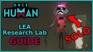 Learn to SOLO Research Lab LEA with this guide Season Goal  Once Human  Season 1  Phase 456 [upl. by Crowns]