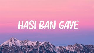 Ami Mishra  Hasi Ban Gaye Lyrics [upl. by Salbu]