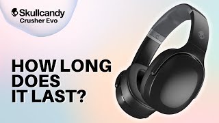 How Long Does Skullcandy Crusher Evo Last [upl. by Ahsinel734]