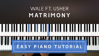 Wale ft Usher  Matrimony EASY PIANO TUTORIAL [upl. by Ahsikcin]