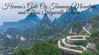 Heavens Gate On Tianmen Mountain and Glass Skywalk China  天门山 [upl. by Ihculo]