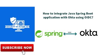 How to integrate Java Spring Boot application with Okta using OIDC [upl. by Brabazon]