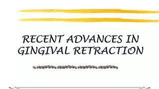 Recent Advances in Gingival Retraction [upl. by Ahsiea68]