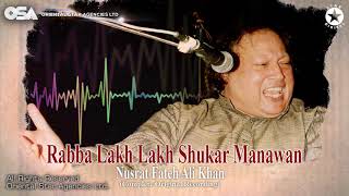 Rabba Lakh Lakh Shukar Manawan  Nusrat Fateh Ali Khan  complete full version  OSA Worldwide [upl. by Breena]