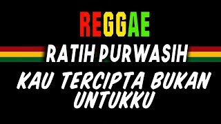 Reggae ska Kau tercipta bukan untukku  Ratih Purwasih  SEMBARANIA [upl. by Notyad]