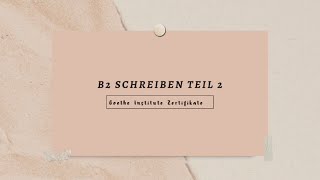 B2 Schreiben Teil 2 Goethe Institut  Redemittel [upl. by Vinn]