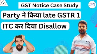 GST Notice Case study of DRC01 Invalid ITC as the supplier has filed GSTR01 after the cutoff date [upl. by Kirenoj]