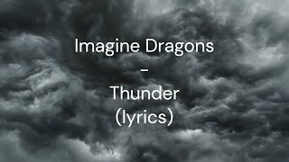 Imagine Dragons  Thunderlyrics [upl. by Yerkovich]