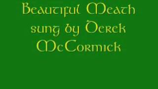 beautiful Meath sung by Derek McCormick [upl. by Ybsorc]