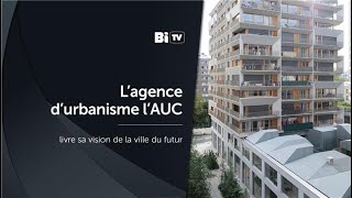 L’agence d’urbanisme l’AUC livre sa vision de la ville du futur [upl. by Lash436]