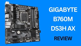 GIGABYTE B760M DS3H AX Review [upl. by Glennis]