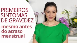 Quais são os primeiros sintomas de gravidez Como saber que estou grávida antes do atraso menstrual [upl. by Einna]