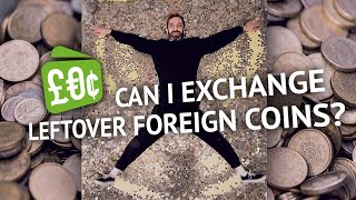 Leftover Currency  Can I exchange foreign coins [upl. by Zela]