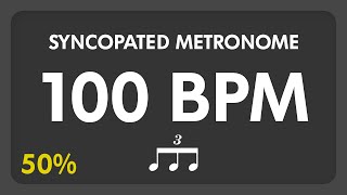 100 BPM  Syncopated Metronome  8th Triplets 50 [upl. by Gaidano]