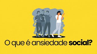 ANSIEDADE SOCIAL Sintomas tratamento timidez [upl. by Nylsirhc]