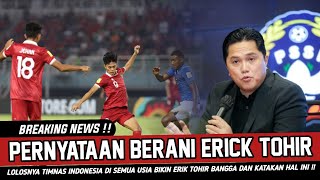 🔴KATA ERIK TOHIR USAI TIMNAS INDONESIA TOREHKAN SEJARAH LOLOS PIALA ASIA DI SEMUA KELOMPOK USIA [upl. by Nonnel306]