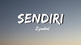 SENDIRI  Zynakal Lirik [upl. by Notliw]