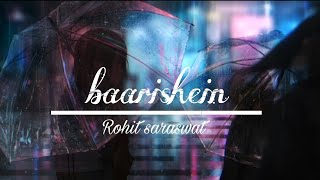 Baarishein  new hindi song 2024 Rohit saraswat ✨❤️ [upl. by Aidas]