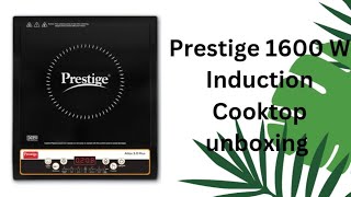 Prestige 1600 W Induction Cooktop unboxing  Khushi Tech Idea [upl. by Atinyl]