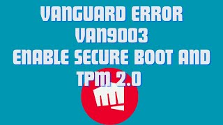 How to fix Vanguard Error VAN9003  Valorant Secure Boot and TPM 20 Error [upl. by Oiramal]