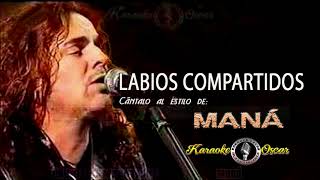 Labios Compartidos  Maná Desvocalizado Karaoke [upl. by Gefen]