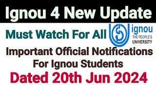 IGNOU 4 New Update  Dated 20 June 2024  Ignou Latest Updates [upl. by Lindie]