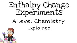 Energetics 2  Calorimetry  Enthalpy Change Experiments  A level [upl. by Atiral]