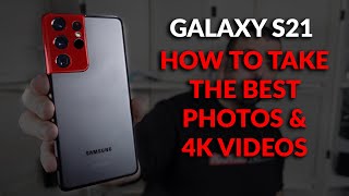 Samsung Galaxy S21  Set Up The Camera To Take The Best Photos and 4K Video [upl. by Allcot]