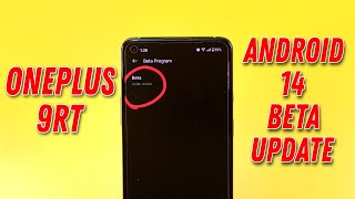 OnePlus 9RT 5G Android 14 And OxygenOS 14 Open Beta Update [upl. by Kaslik971]