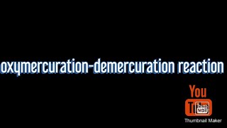 oxymercuration demercuration reaction  carbocation  with mechanism [upl. by Eelahc766]